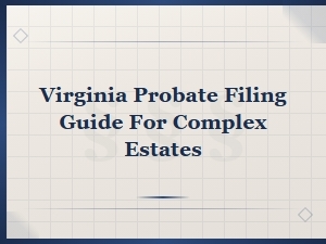 Common Probate Filing Mistakes in Virginia