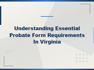 Virginia Probate Forms: Key Requirements
