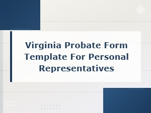 Virginia Probate Form Templates for Personal Representatives