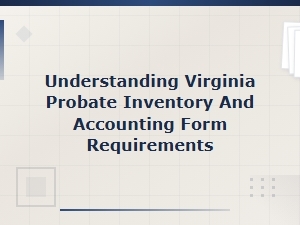 Virginia Probate Inventory and Accounting Forms Guide